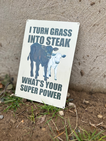 I Turn Grass into Steak Metal Sign